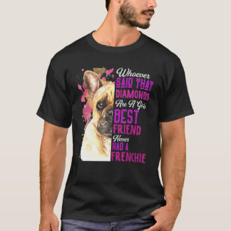 French Bulldogs Are A Girls Best Friend Dog Mama M T-Shirt