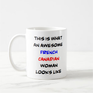 french canadian woman, awesome coffee mug