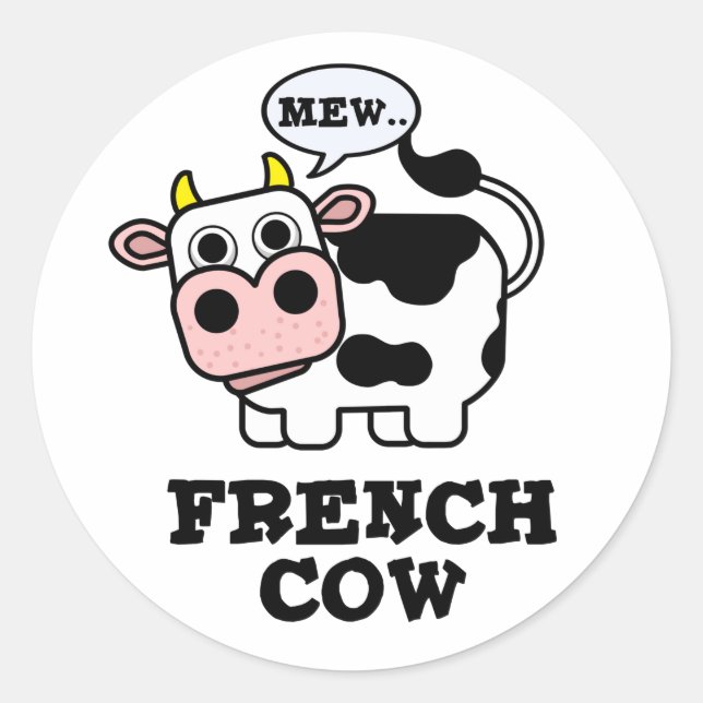 French Cow Funny Animal Pun  Classic Round Sticker (Front)
