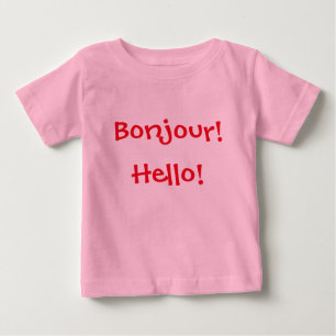 French & English Baby: "Bonjour!" and "Hello!" Baby T-Shirt