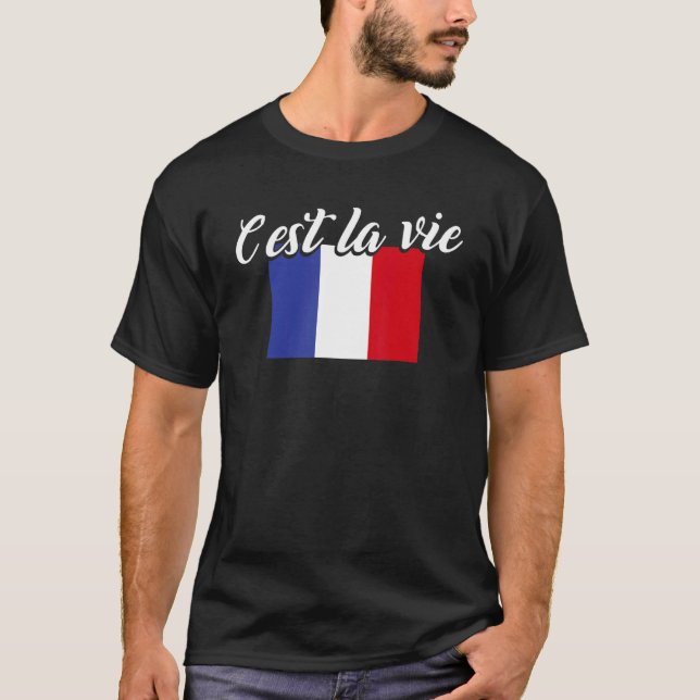 French Flag   France C'est La Vie Y'all T-Shirt (Front)