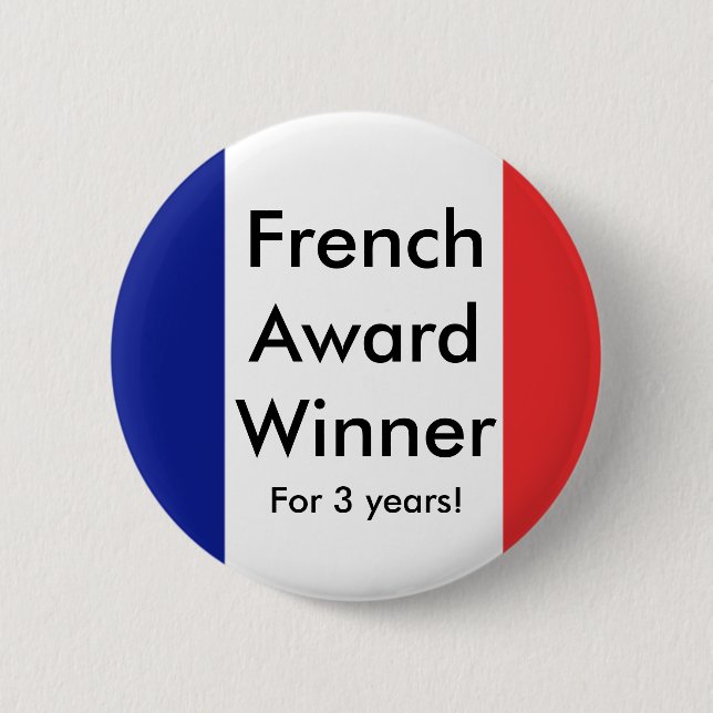 french flag, French Award Winner, For 3 years! 6 Cm Round Badge (Front)