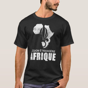 French Foreign Legion  Legion Etrangere Afrique T-Shirt