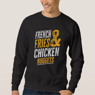 French Fries And Chicken Nuggets Sweatshirt