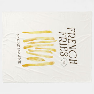French Fries Are My Love Language  Fleece Blanket