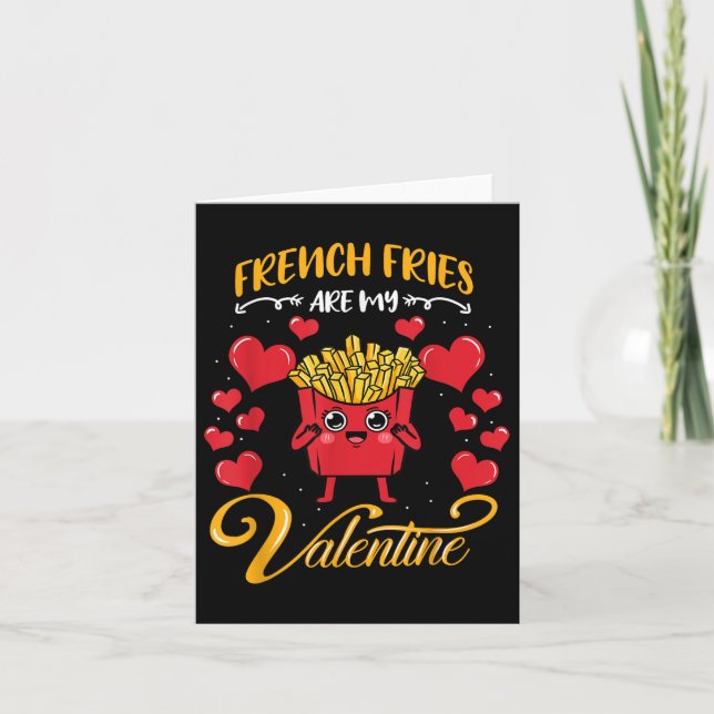 French Fries Are My Valentine French Fries Valenti Card (Front)