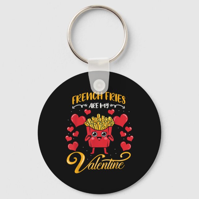 French Fries Are My Valentine French Fries Valenti Key Ring (Front)