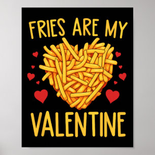 French Fries Are My Valentine Fry Lover Valentines Poster