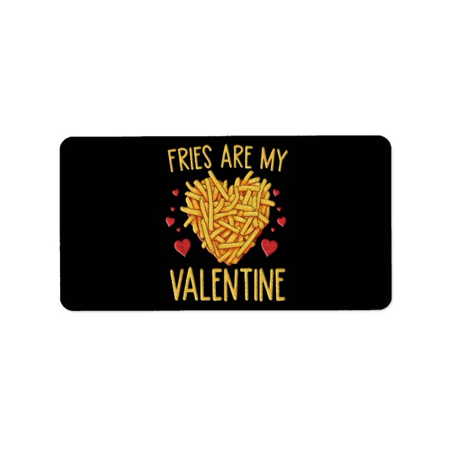 French Fries Are My Valentine Label (Front)