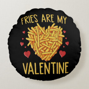 French Fries Are My Valentine Round Cushion