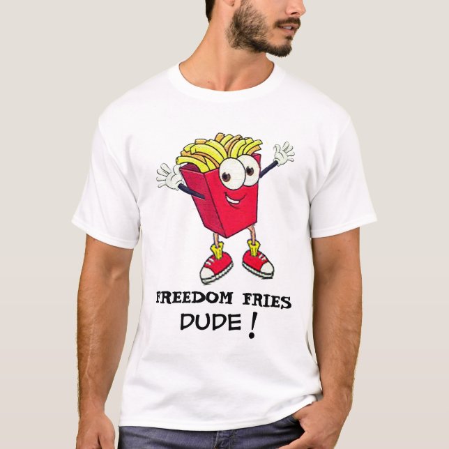 French Fries Dude TGIF Shirt - Funny Food Tee! (Front)
