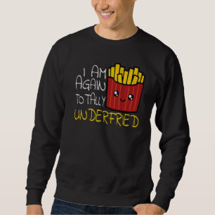 French Fries Fast Food Eating French Fry Pommes Fr Sweatshirt