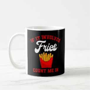 French Fries Finger Chips French-Fried Potatoes Co Coffee Mug