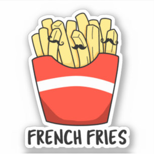 French Fries Funny Fast Food Pun