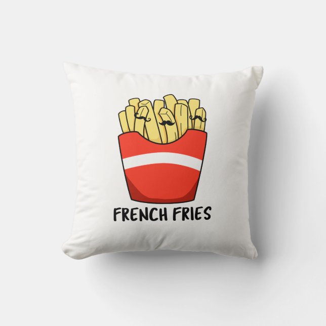 French Fries Funny Fast Food Pun  Cushion (Front)