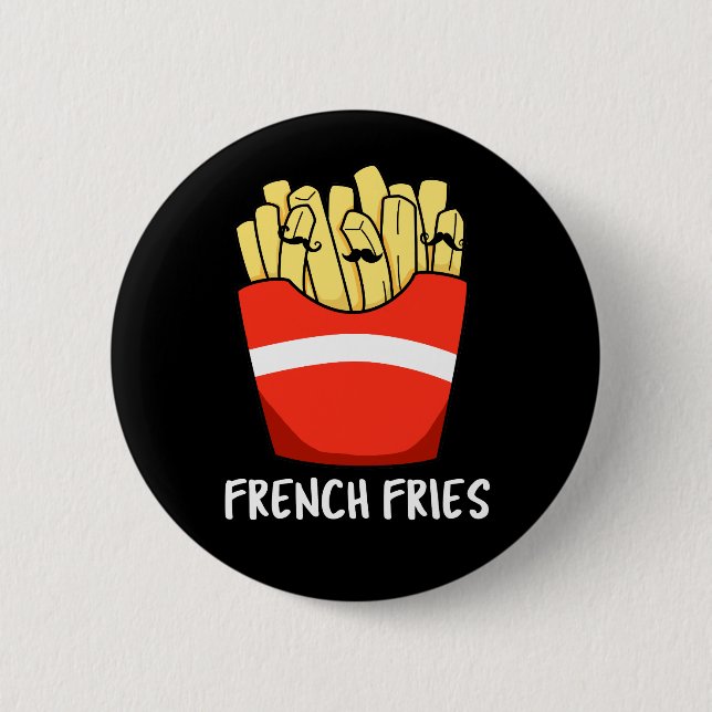 French Fries Funny Fast Food Pun Dark BG 6 Cm Round Badge (Front)