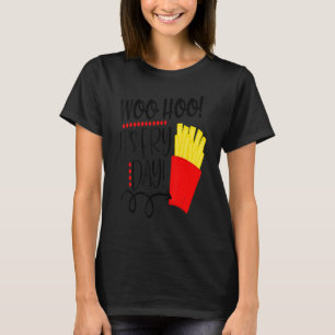 French Fries Its Fry Day Fryday Friday Food T-Shirt