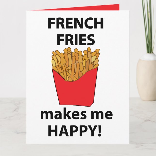 French Fries Makes Me Happy French Fries Card (Front)
