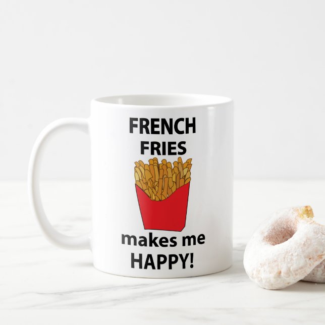 French Fries Makes Me Happy French Fries Coffee Mug (With Donut)