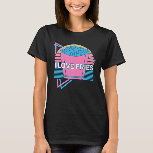 French Fries Retro I Love Fries T-Shirt (Front)