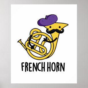 French Horn Cute Music Instrument Pun Poster