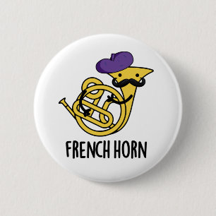 French Horn Funny Music Instrument Pun 6 Cm Round Badge