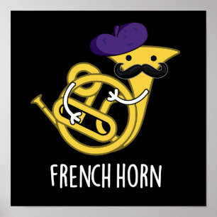 French Horn Funny Music Instrument Pun Dark BG Poster