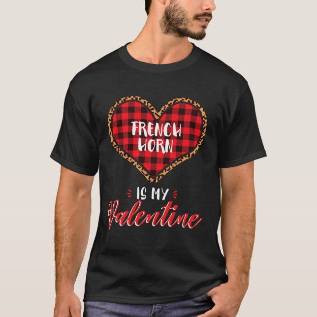 French Horn is Valentine Leopard Buffalo Plaid Hea T-Shirt (Front)