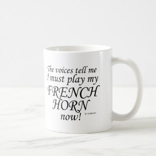 French Horn Voices Say Must Play Coffee Mug