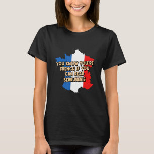 French If Can Read Serrurerie Language France Ling T-Shirt