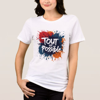 French Inspirational Quote – Tout est Possible Tri-Blend Shirt