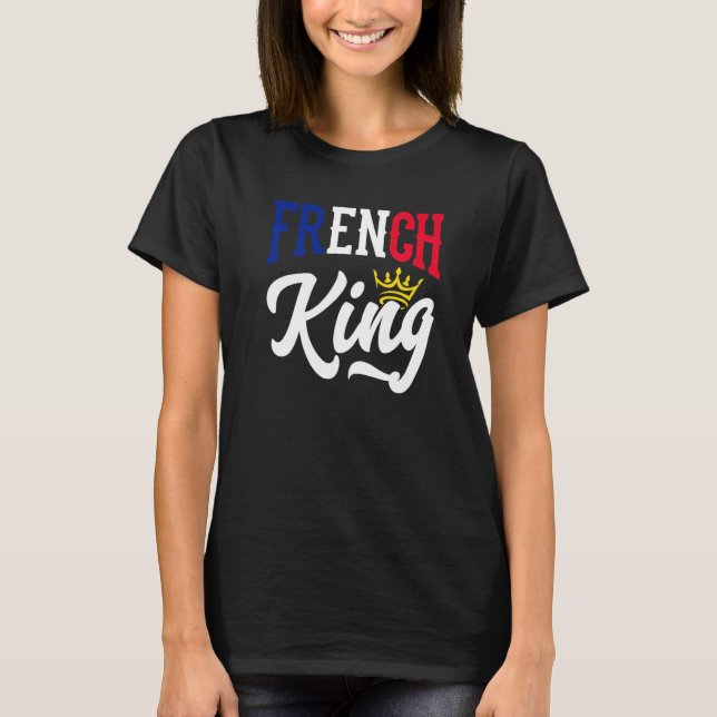 French King France French France Flag T-Shirt (Front)