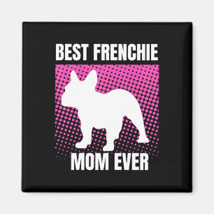 French Mum Ever French Bulldog French Mummy Mother Magnet
