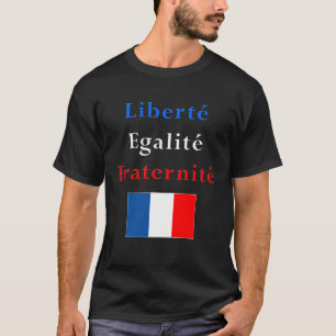 French Patriotic T-Shirt - Liberty Equality...