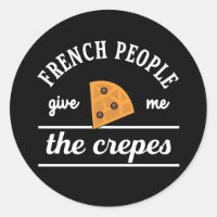 French People Give Me The Crepes Funny Food Puns
