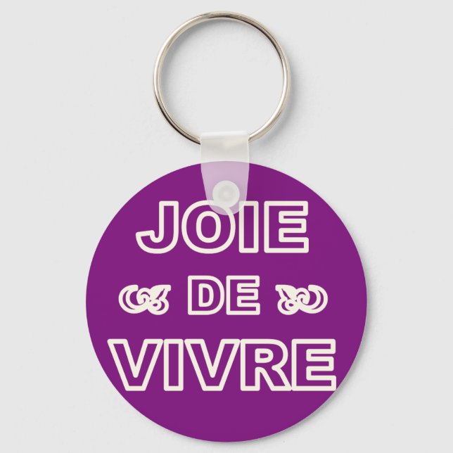 French phrase 'joie de vivre' joy of life living key ring (Front)
