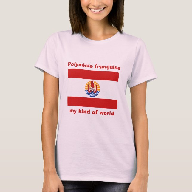 French Polynesia Flag + Map + Text T-Shirt (Front)