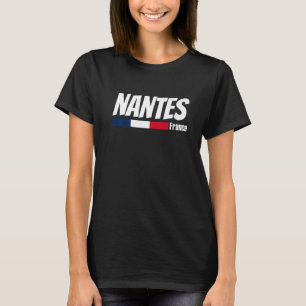 French Pride France Travel Love France Nantes Fran T-Shirt