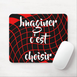 French Quote To imagine is to choose Mouse Mat