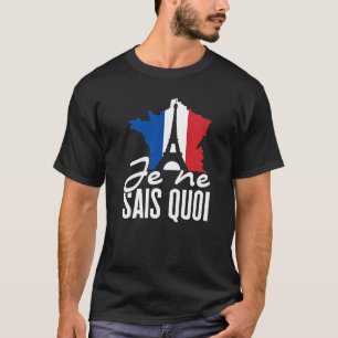French Roots France Je Ne Sais Quoi T-Shirt