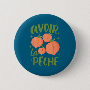 French Sayings Peach Lover Farmers Market Avoir La 6 Cm Round Badge