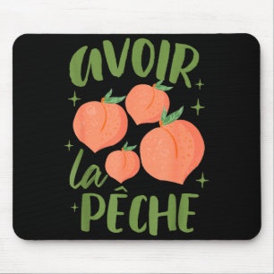 French Sayings Peach Lover Farmers Market Avoir La Mouse Mat
