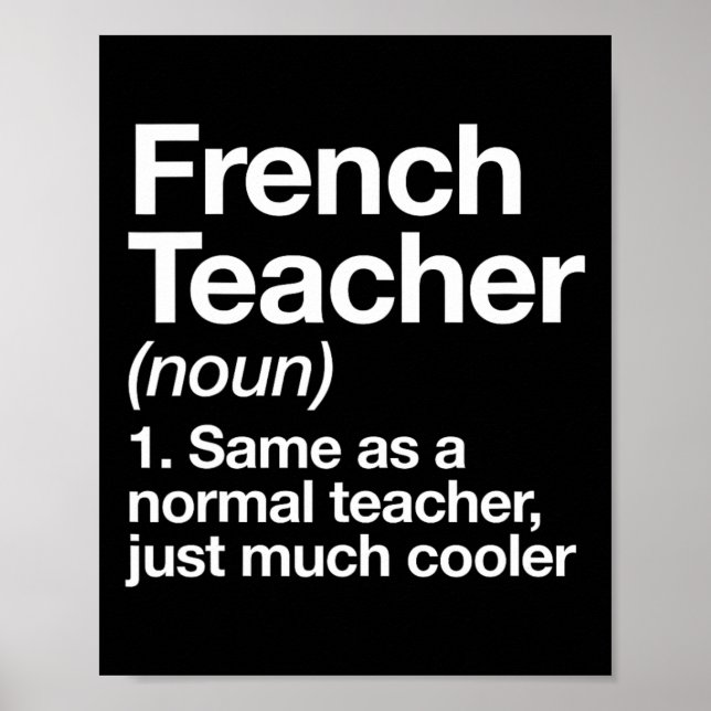 French Teacher Definition Fun Back To School First Poster (Front)