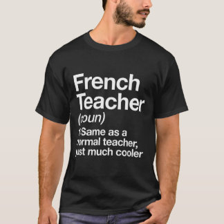 French Teacher Definition Fun Back To School First T-Shirt