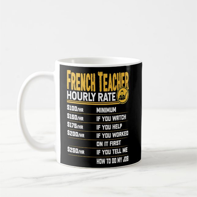 French Teacher Hourly Rate French Tutor Instruct Coffee Mug (Left)