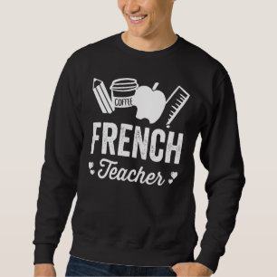 French Teacher Kids Back To School Coffee Teacher Sweatshirt
