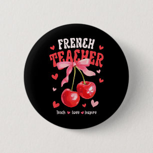French Teacher Teach Love Inspire Cherry Coquette 6 Cm Round Badge