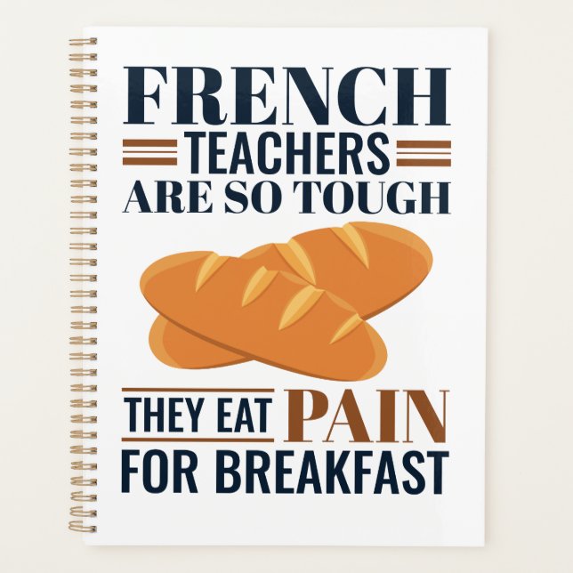 French Teachers Are So Tough They Eat Pain Planner (Front)