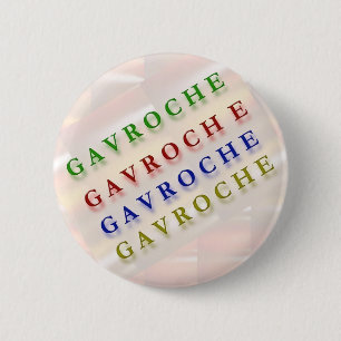 French Text: GAVROCHE        G A V R O C H E 6 Cm Round Badge