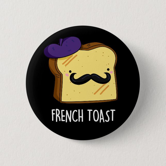 French Toast Funny Bread Pun Dark BG 6 Cm Round Badge (Front)